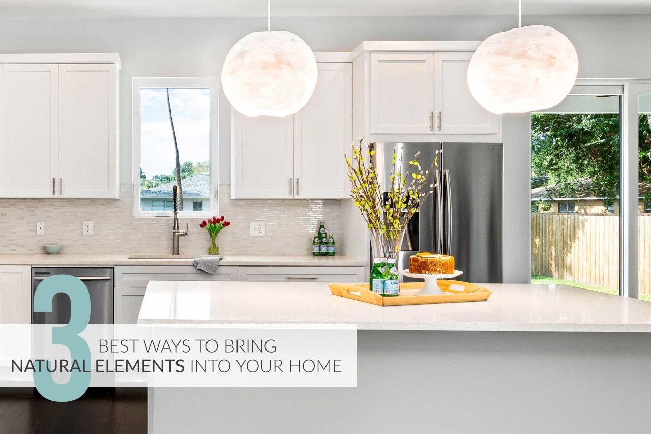3 Best Ways to Bring Natural Elements into Your Home